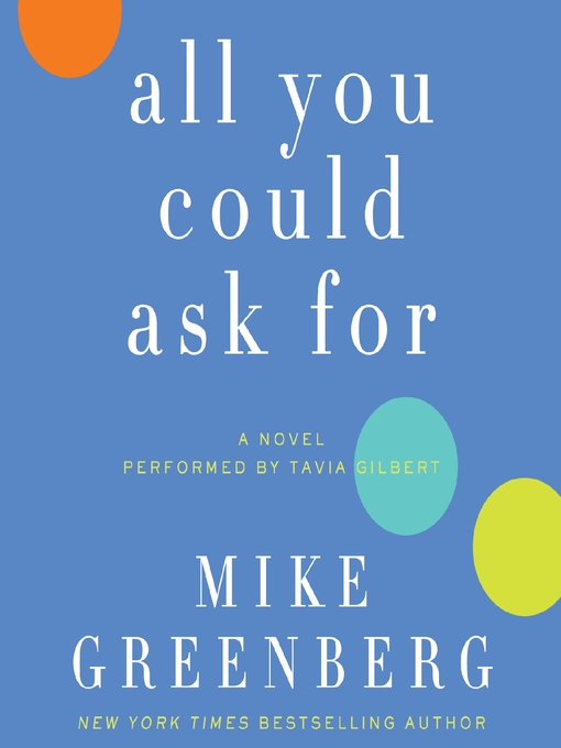Title details for All You Could Ask For by Mike Greenberg - Available